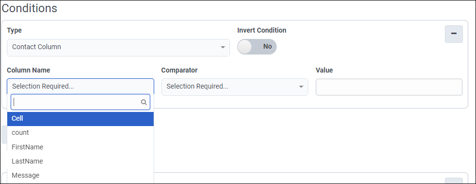 Use the Conditions box to configure the conditions for the Type selected. For example, if the Type is Contact List Column, the system prompts you to select a Column Name. 