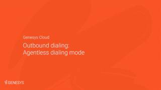 Outbound dialing: Agentless dialing mode